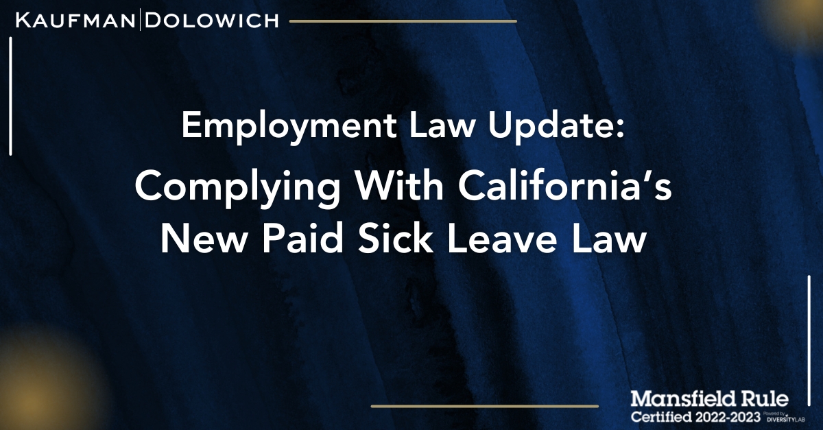 Complying With California’s New Paid Sick Leave Law, by Allyson Thompson, Partner, Kaufman